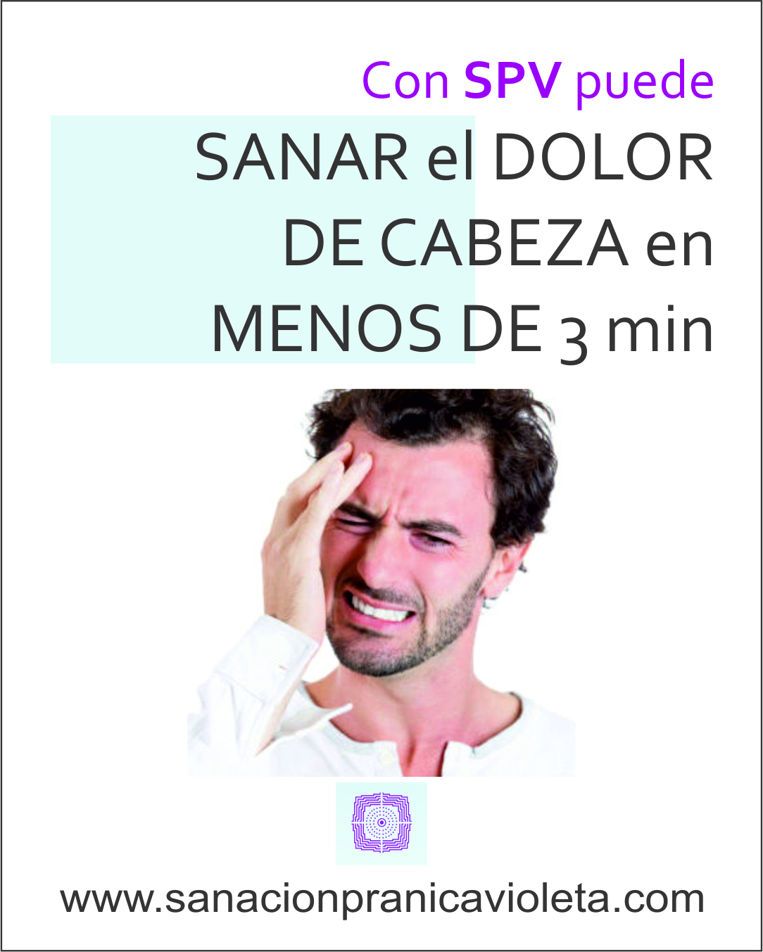 Con SPV se sana el dolor de cabeza en menos de 3 min